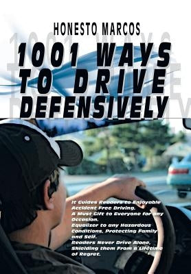 1001 Ways to Drive Defensively by Marcos, Honesto