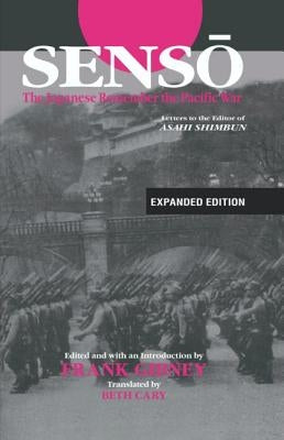 Senso: The Japanese Remember the Pacific War: Letters to the Editor of "Asahi Shimbun" by Gibney, Frank