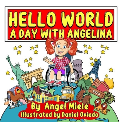 Hello World: A Day with Angelina by Oviedo, Daniel