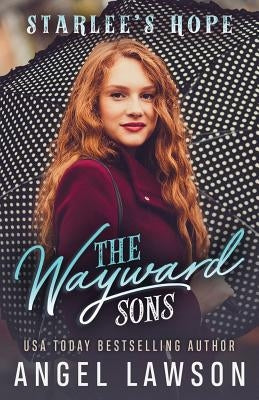The Wayward Sons: (Book 4) Starlee's Hope by Lawson, Angel