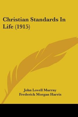 Christian Standards In Life (1915) by Murray, John Lovell