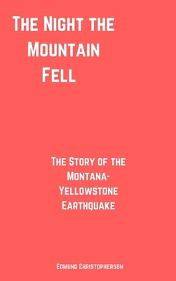 The Night the Mountain Fell by Christopherson, Edmund