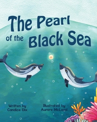 The Pearl of the Black Sea by Dix, Candice