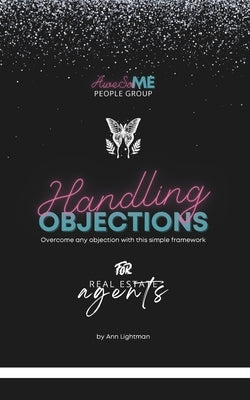 Handling Objections: For Real Estate Agents by Lightman, Ann