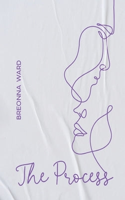 The Process by Ward, Breonna