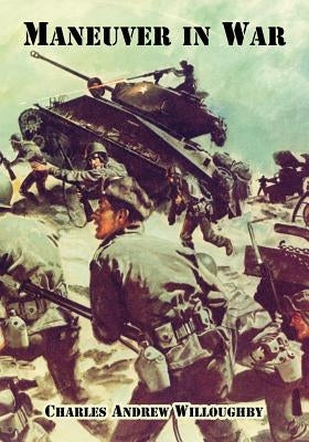 Maneuver in War by Willoughby, Charles Andrew