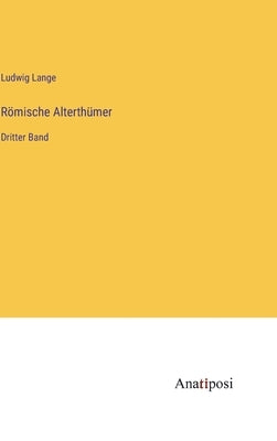 Römische Alterthümer: Dritter Band by Lange, Ludwig