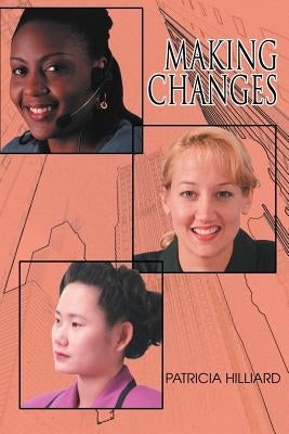 Making Changes by Hilliard, Patricia F.