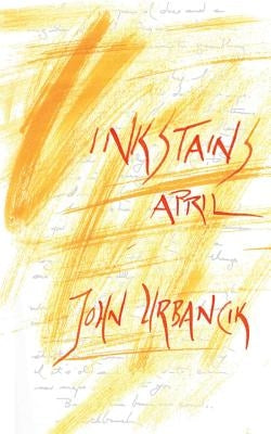 InkStains: April by Urbancik, John