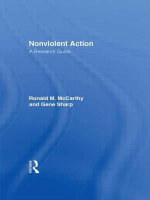 Nonviolent Action: A Research Guide by McCarthy, Ronald M.