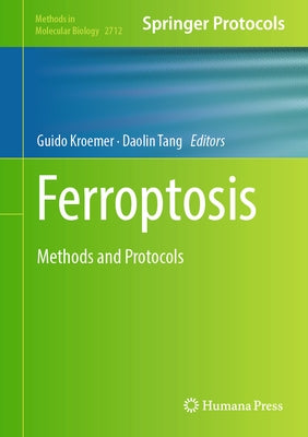 Ferroptosis: Methods and Protocols by Kroemer, Guido