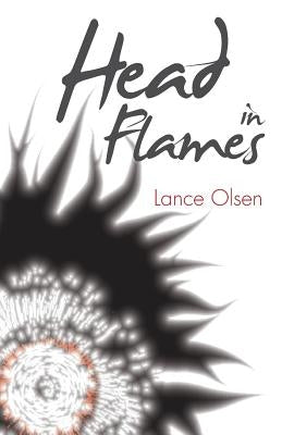 Head in Flames by Olsen, Lance