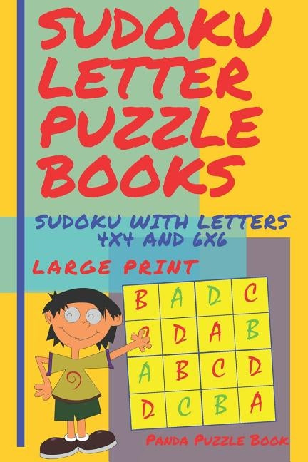 Sudoku Letter Puzzle Books - Sudoku With Letters 4x4 and 6x6 Large Print: Sudoku Books For Children - Brain Games For Kids by Book, Panda Puzzle