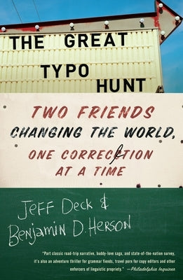 The Great Typo Hunt: Two Friends Changing the World, One Correction at a Time by Deck, Jeff