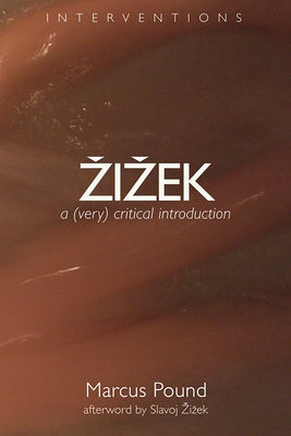Zizek: A (Very) Critical Introduction by Pound, Marcus