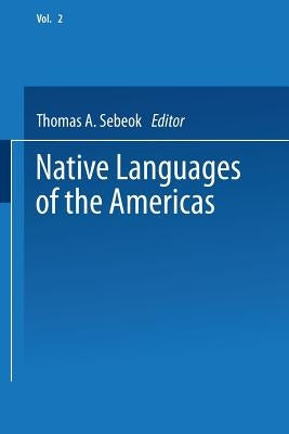 Native Languages of the Americas: Volume 2 by Sebeok, Thomas