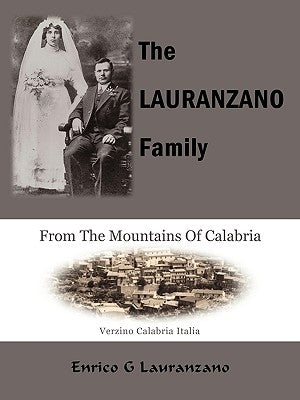 The Lauranzano Family: From the Mountains of Calabria by Lauranzano, Enrico G.