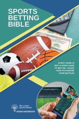 Sports Betting Bible by Anderson, Adam