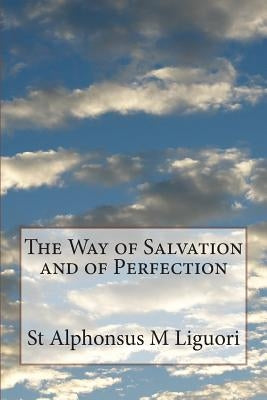 The Way of Salvation and of Perfection by Grimm, Eugene