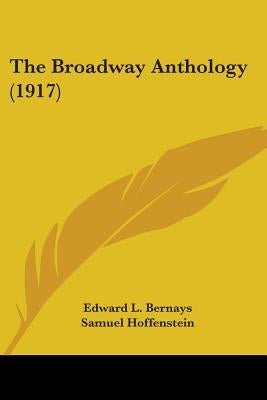 The Broadway Anthology (1917) by Bernays, Edward L.