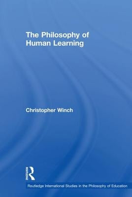 The Philosophy of Human Learning by Winch, Christopher