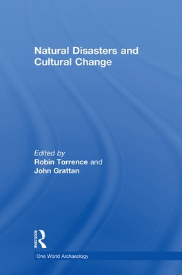 Natural Disasters and Cultural Change by Grattan, John
