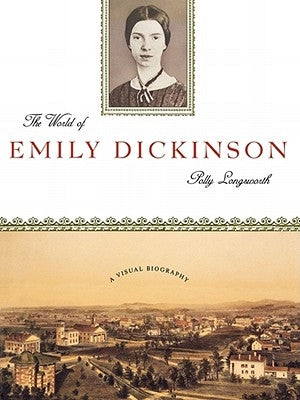 The World of Emily Dickinson by Longsworth, Polly
