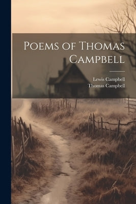 Poems of Thomas Campbell by Campbell, Thomas