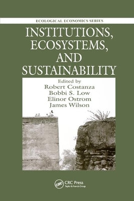 Institutions, Ecosystems, and Sustainability by Costanza, Robert