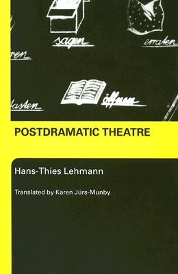 Postdramatic Theatre by Lehmann, Hans-Thies