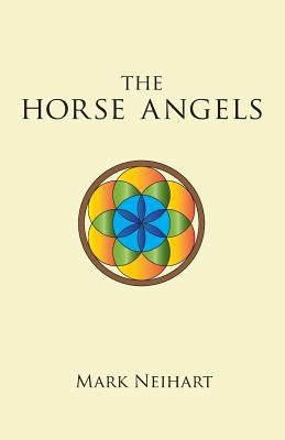 The Horse Angels by Neihart, Mark