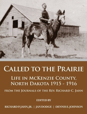 Called to the Prairie by Jahn, Richard P., Jr.