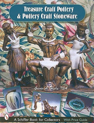 Treasure Craft Pottery & Pottery Craft Stoneware by Higby Isa, George A.