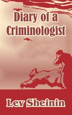 Diary of a Criminologist by Sheinin, Lev