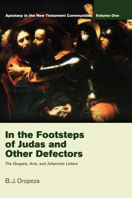 In the Footsteps of Judas and Other Defectors by Oropeza, B. J.