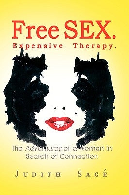 Free Sex. Expensive Therapy. by Sage', Judith