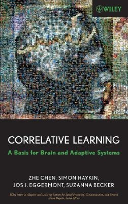 Correlative Learning: A Basis for Brain and Adaptive Systems by Chen, Zhe