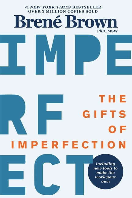 The Gifts of Imperfection: 10th Anniversary Edition: Features a New Foreword and Brand-New Tools by Brown, Bren?