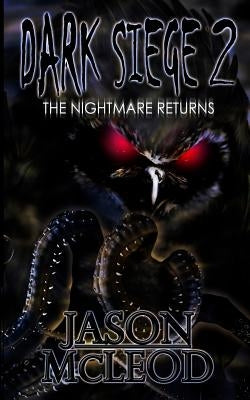 Dark Siege 2: The Nightmare Returns by McLeod, Jason