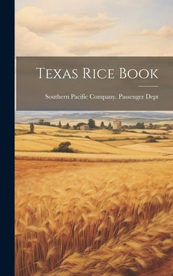 Texas Rice Book by Southern Pacific Company Passenger D