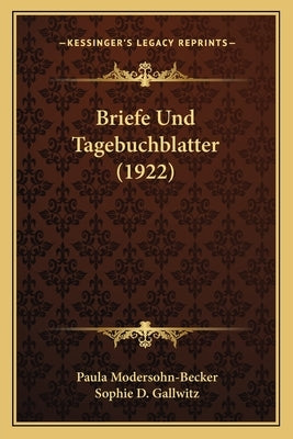 Briefe Und Tagebuchblatter (1922) by Modersohn-Becker, Paula