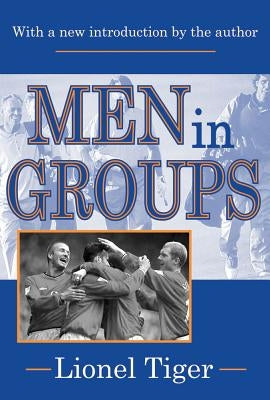 Men in Groups by Tiger, Lionel