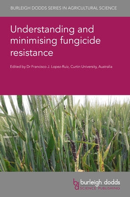 Understanding and Minimising Fungicide Resistance by 