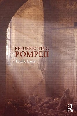 Resurrecting Pompeii by Lazer, Estelle