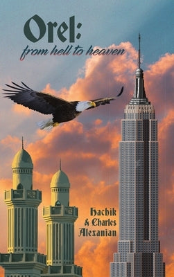 Orel: From Hell to Heaven by Alexanian, Hachik