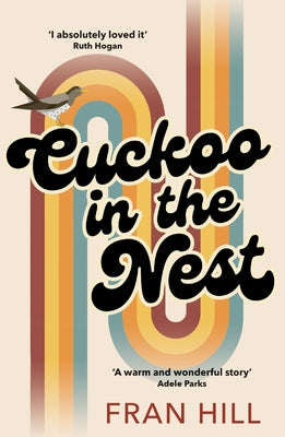 Cuckoo in the Nest: As Featured on BBC Radio 4 Woman's Hour by Hill, Fran