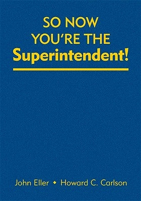 So Now You′re the Superintendent! by Eller, John