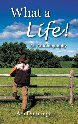 What a Life! by Dunnington, Asa