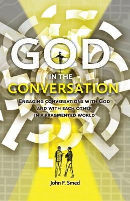 God in the Conversation by Smed, John F.