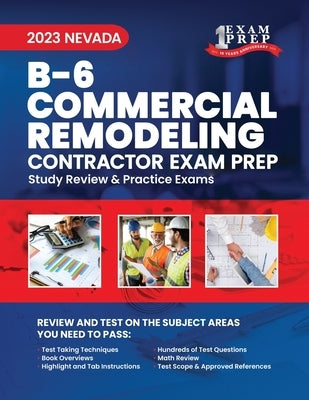 2023 Nevada B-6 Commercial Remodeling Contractor: 2023 Study Review & Practice Exams by Inc, Upstryve